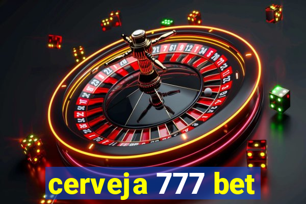 cerveja 777 bet