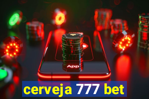 cerveja 777 bet