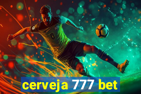 cerveja 777 bet