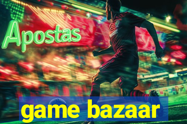 game bazaar