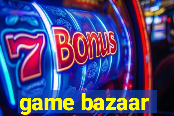 game bazaar