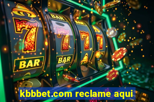 kbbbet.com reclame aqui