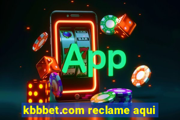 kbbbet.com reclame aqui