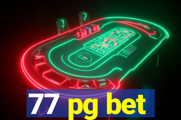 77 pg bet