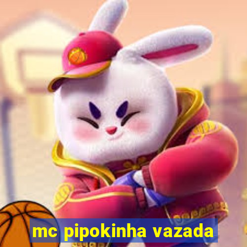 mc pipokinha vazada