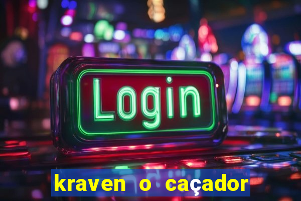 kraven o caçador filme completo dublado online