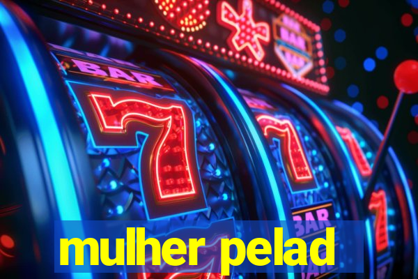 mulher pelad