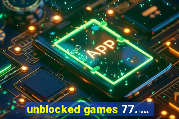 unblocked games 77. ...