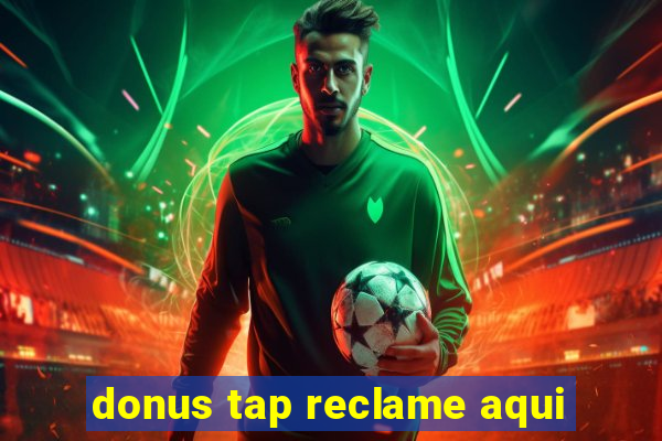 donus tap reclame aqui