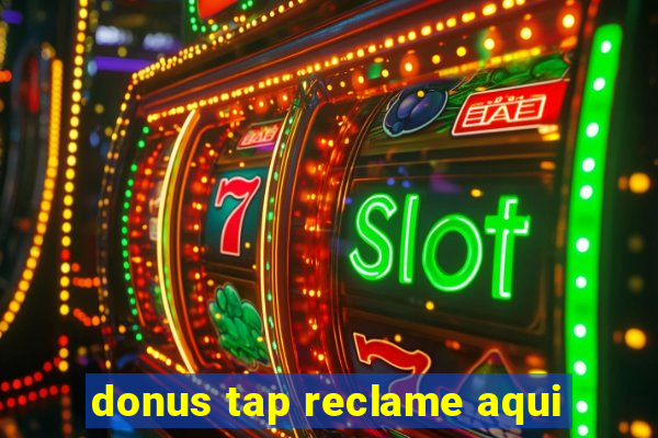 donus tap reclame aqui