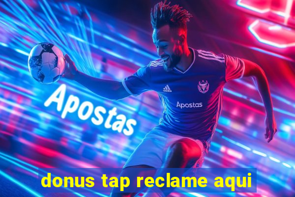 donus tap reclame aqui