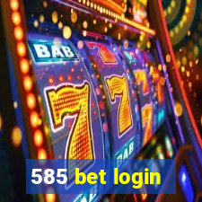 585 bet login