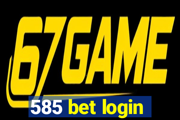 585 bet login