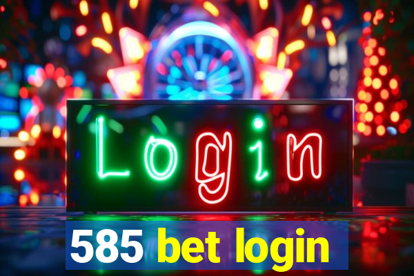 585 bet login