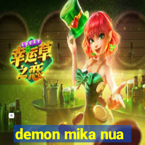 demon mika nua