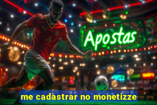 me cadastrar no monetizze