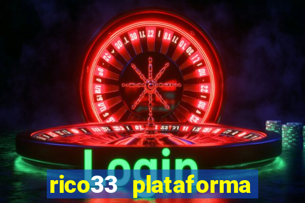 rico33 plataforma de jogos