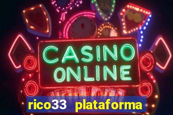 rico33 plataforma de jogos