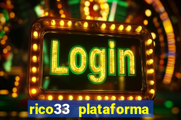 rico33 plataforma de jogos