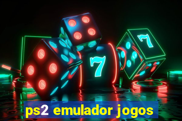 ps2 emulador jogos