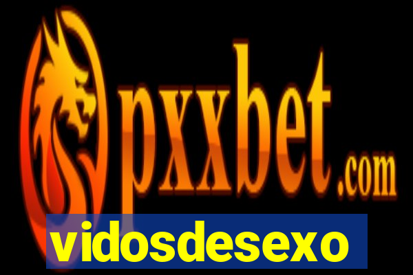 vidosdesexo