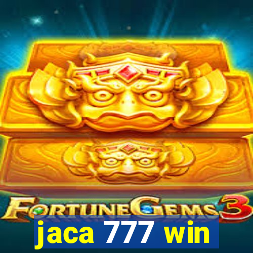 jaca 777 win