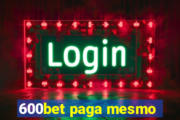 600bet paga mesmo