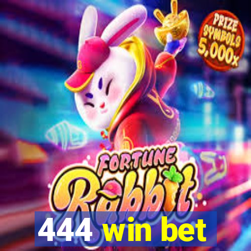 444 win bet