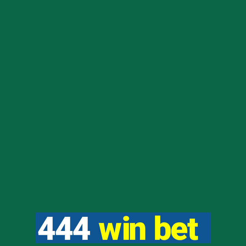 444 win bet