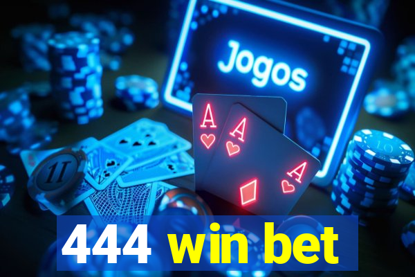 444 win bet