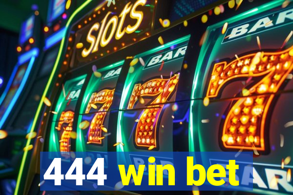 444 win bet