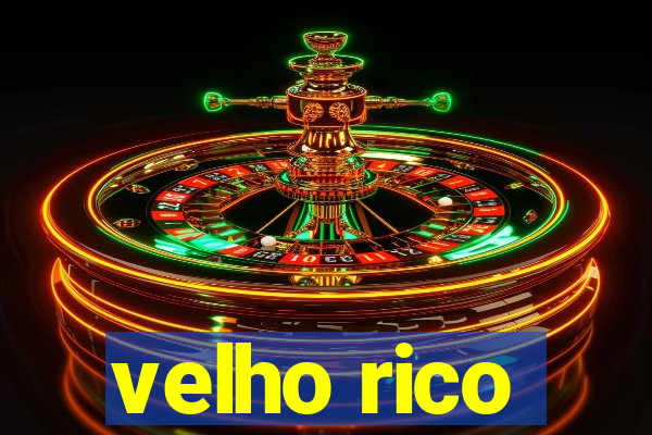 velho rico