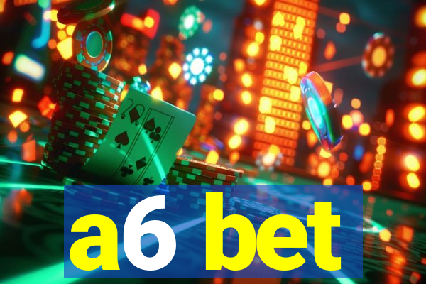 a6 bet