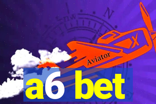 a6 bet