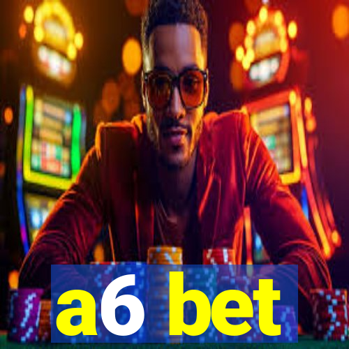 a6 bet