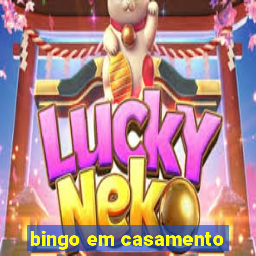 bingo em casamento