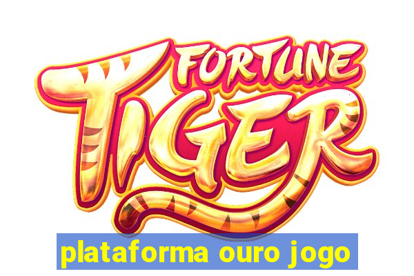 plataforma ouro jogo