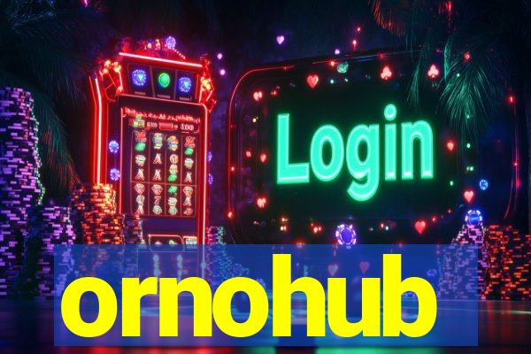 ornohub