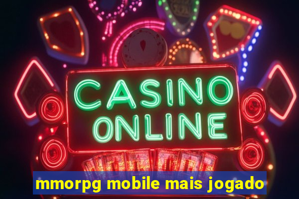 mmorpg mobile mais jogado