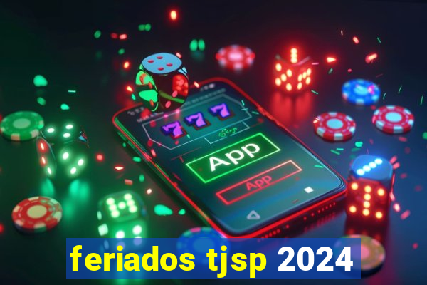 feriados tjsp 2024