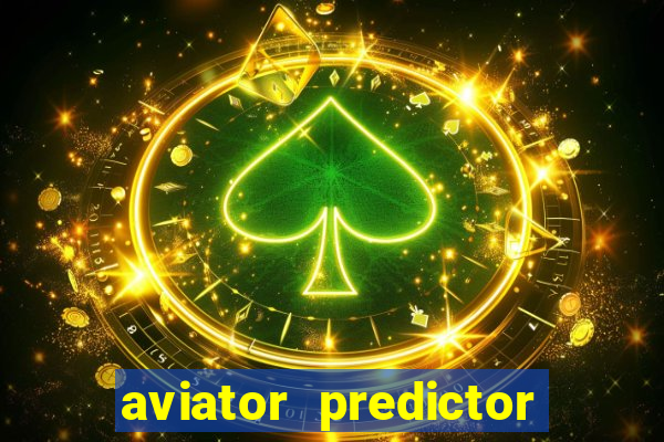 aviator predictor v4.0 apk download