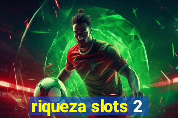 riqueza slots 2