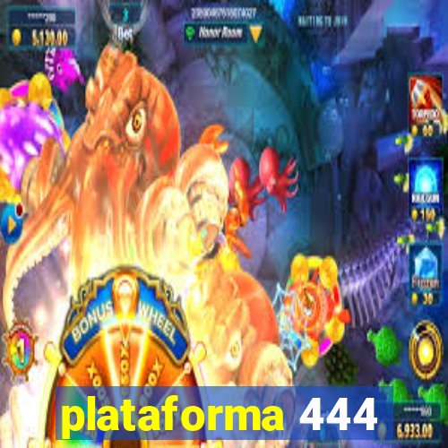 plataforma 444