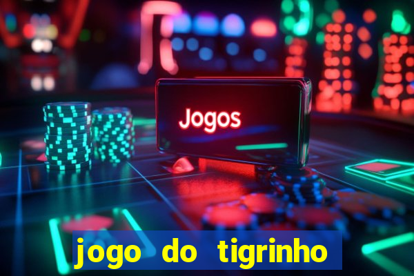 jogo do tigrinho aposta 5 reais