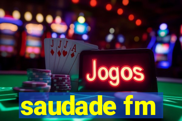 saudade fm