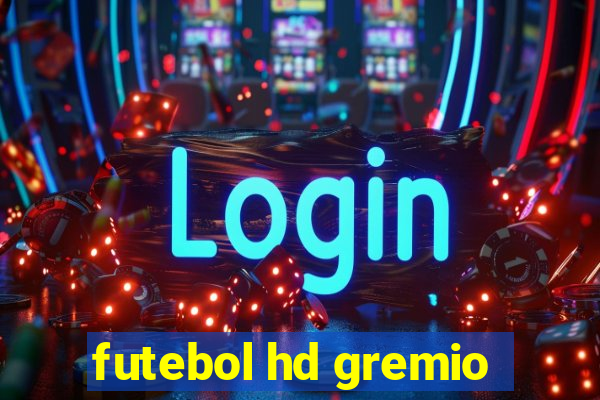 futebol hd gremio