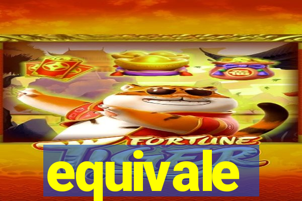 equivale