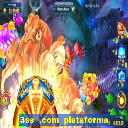 3ss .com plataforma de jogos