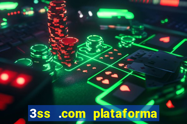 3ss .com plataforma de jogos