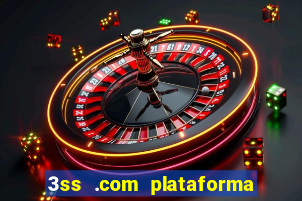 3ss .com plataforma de jogos